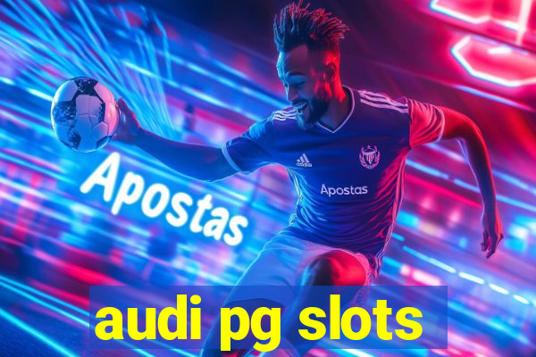 audi pg slots